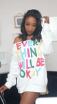 Every Thing is Okay Sweater